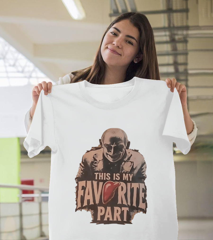 The Silence Of The Lambs Hannibal Lecter This Is My Favorite Part T-Shirt