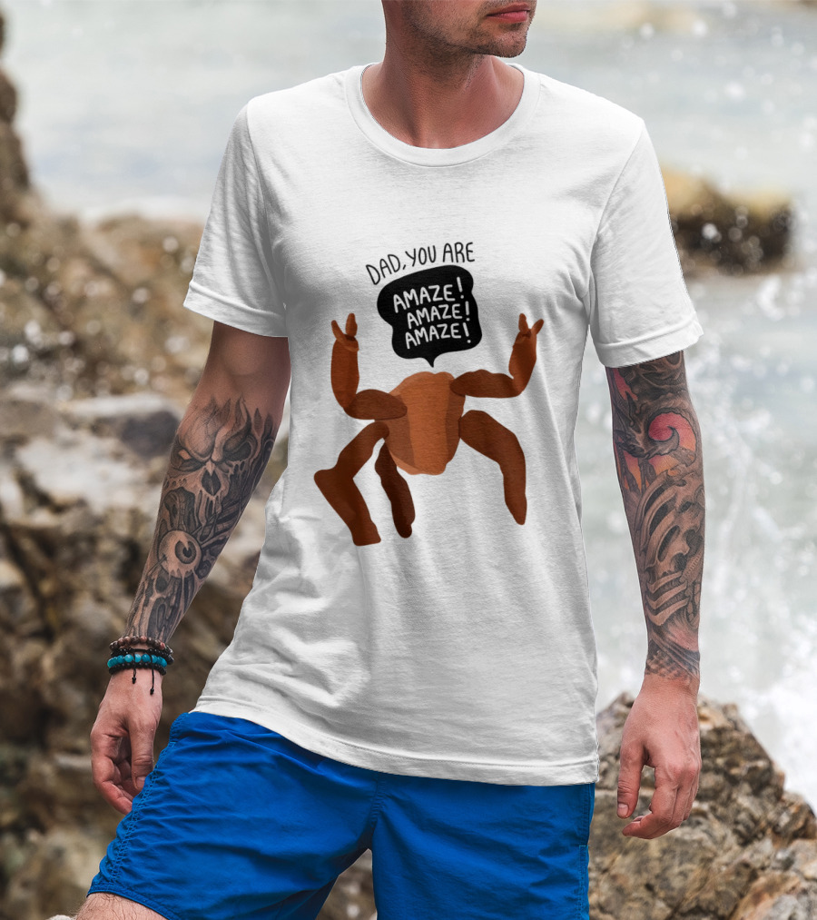 Dad You Are Amaze Amaze Amaze Crab Theme Father's Day T-Shirt