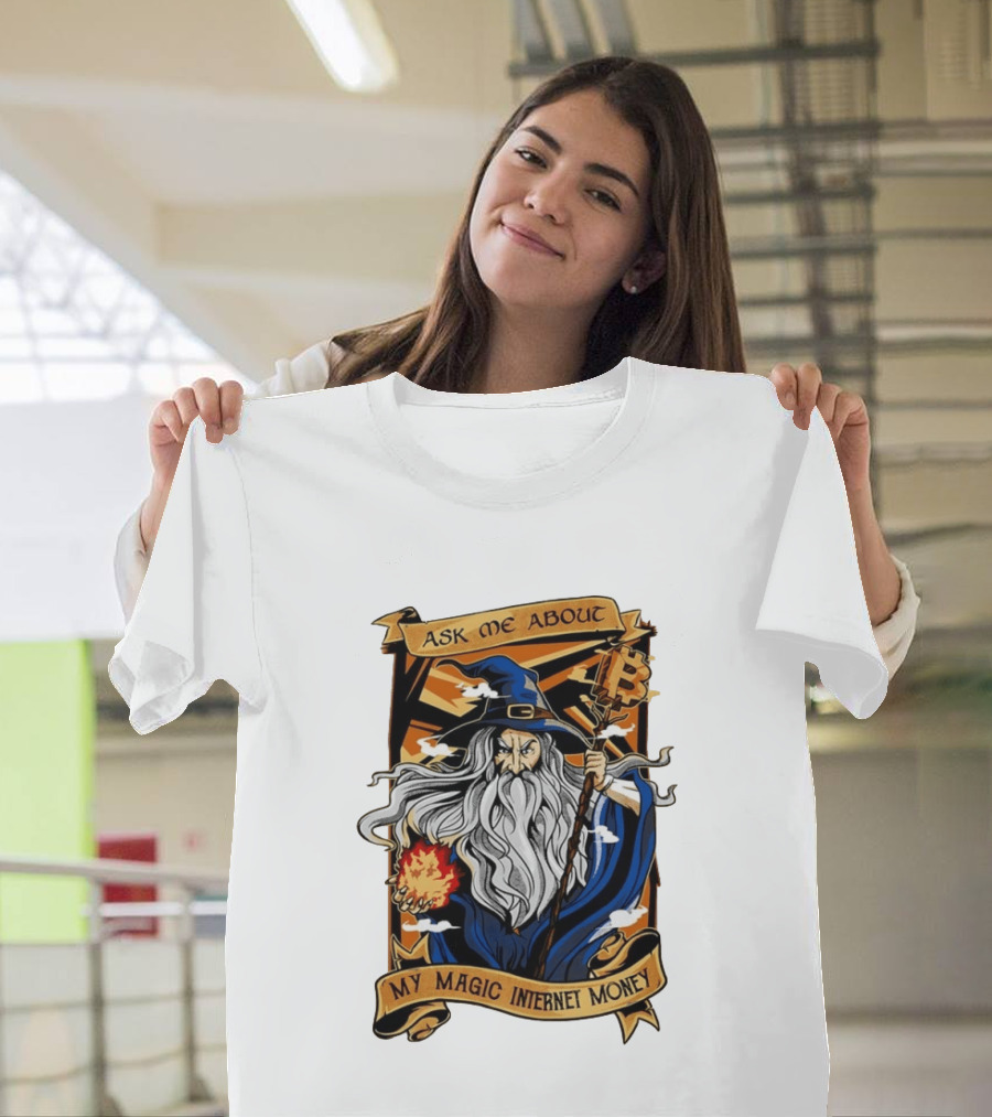 Ask Me About My Magic Internet Money Wizard Bitcoin Staff Fireball T-Shirt