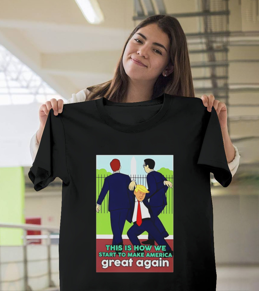 This Is How We Start To Make America Great Again Cartoon Political T-Shirt