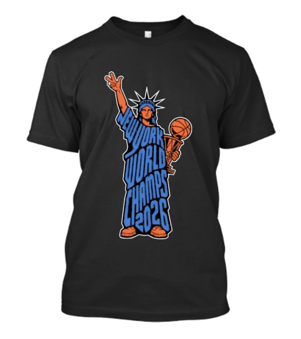 New York World Champs 2026 Statue Of Liberty Basketball Trophy T-Shirt