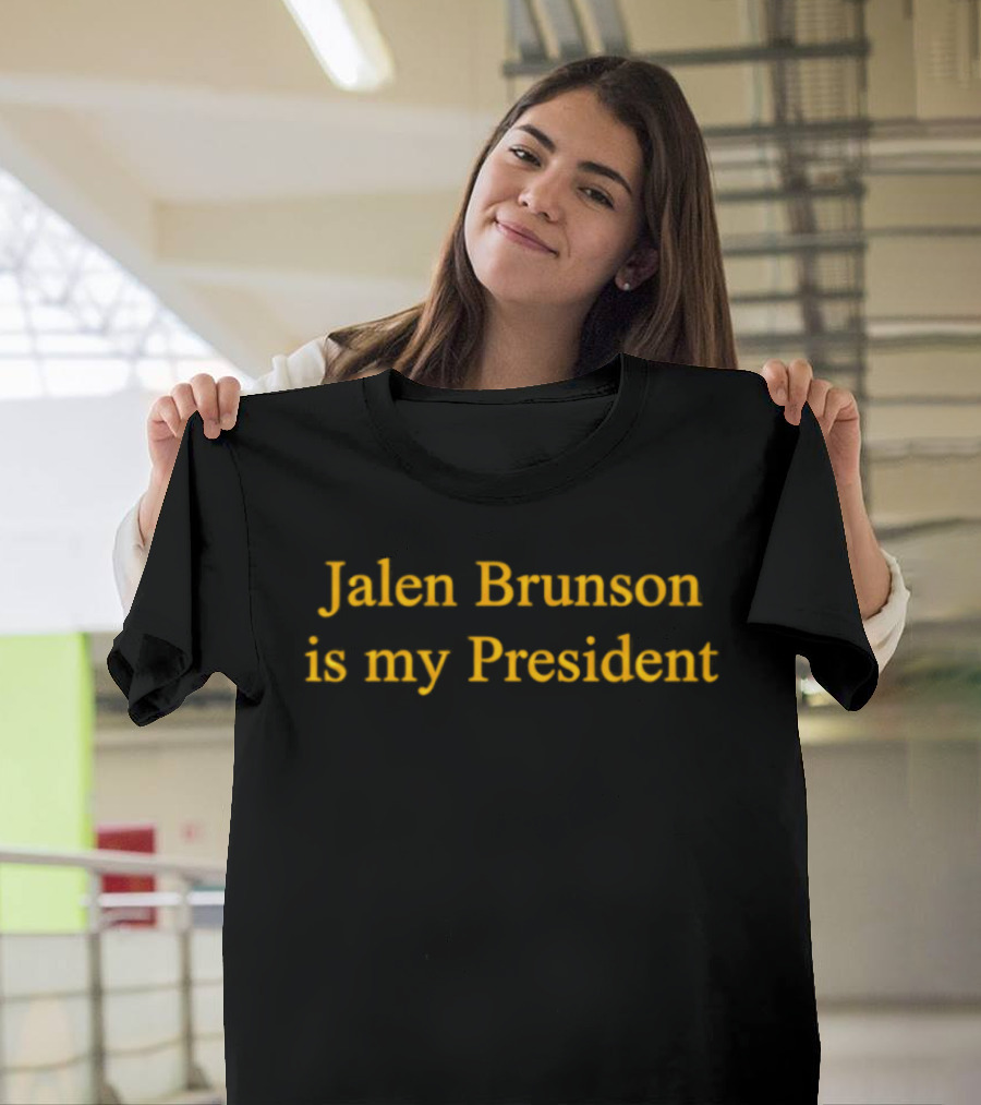 Jalen Brunson Is My President Basketball Fan T-Shirt