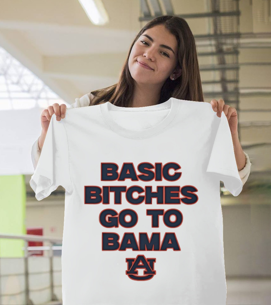 Auburn Tigers Basic Bitches Go To Bama T-Shirt