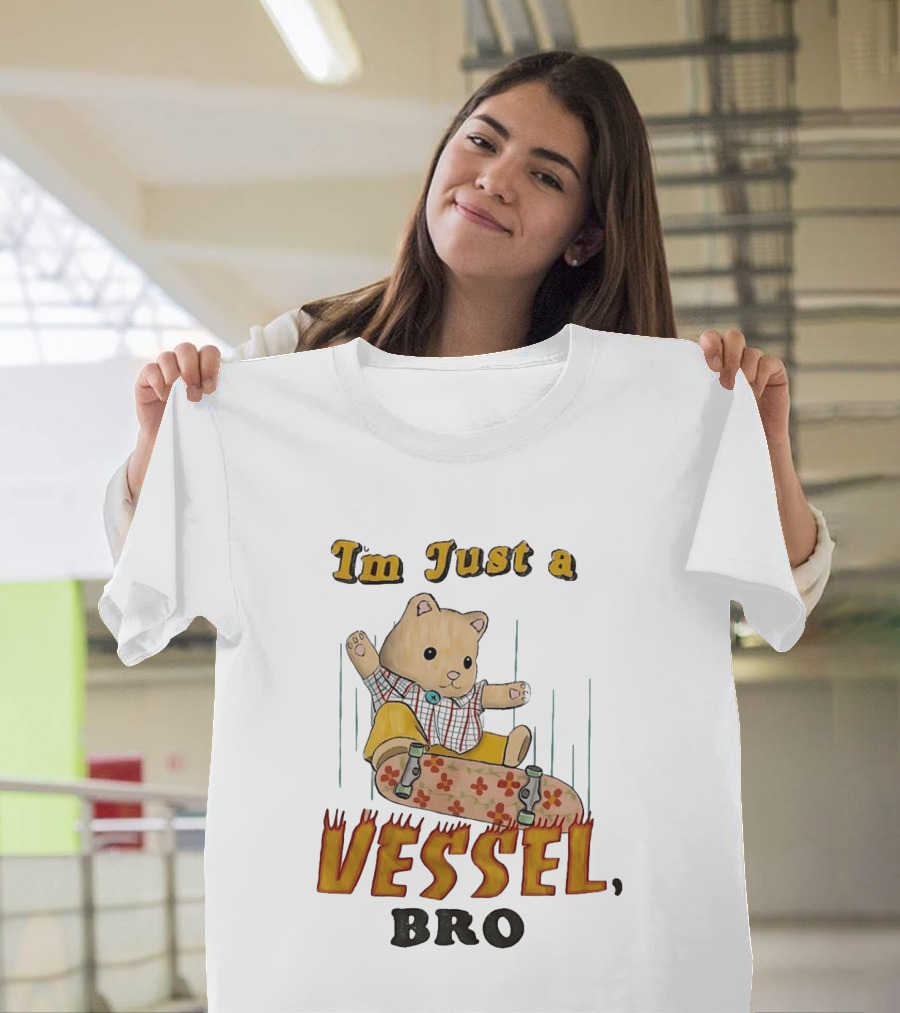 Bear I'm Just A Vessel Bro Skateboarding Cartoon T-Shirt