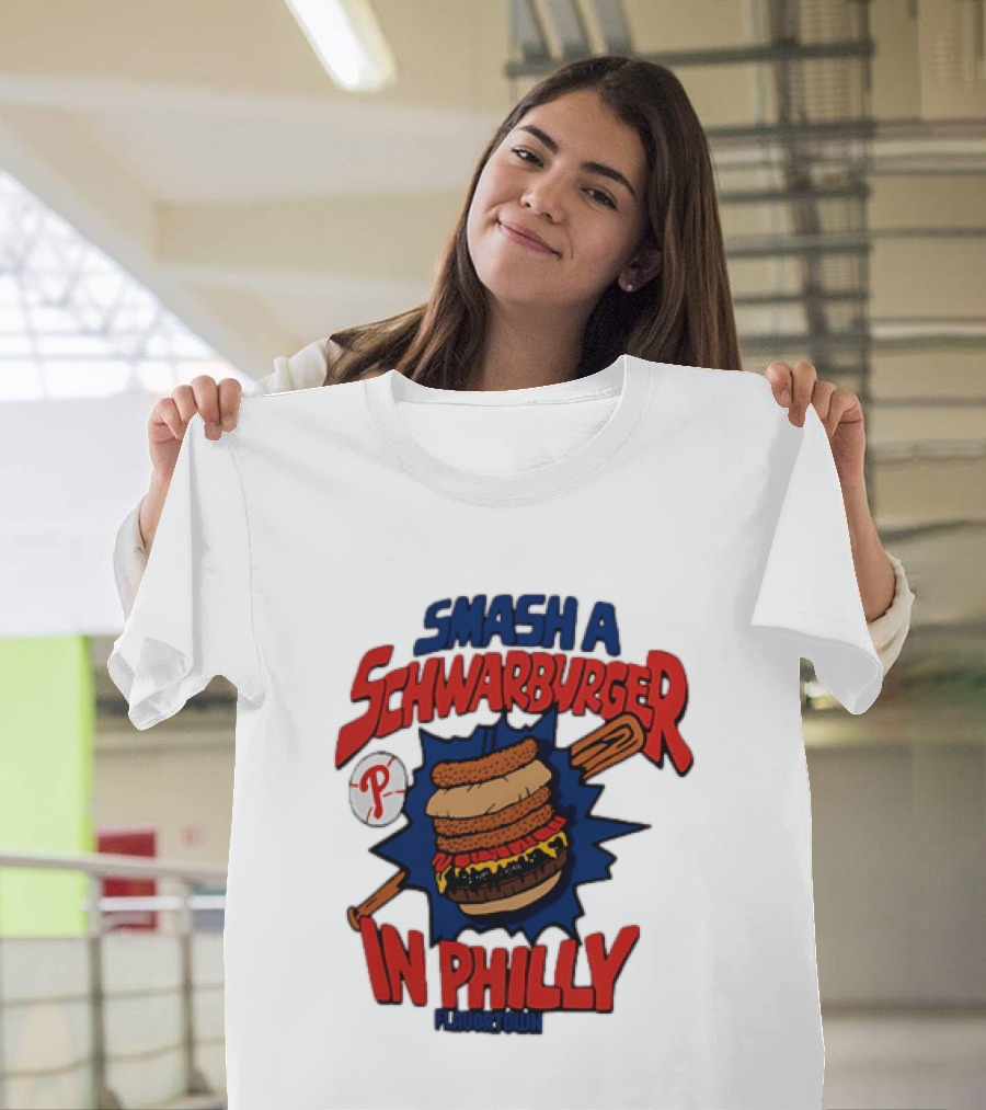 Philadelphia Phillies Smash A Schwarburger In Philly Flavortown T-Shirt