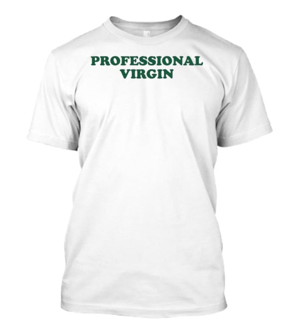 PROFESSIONAL VIRGIN Comedy Humor T-Shirt