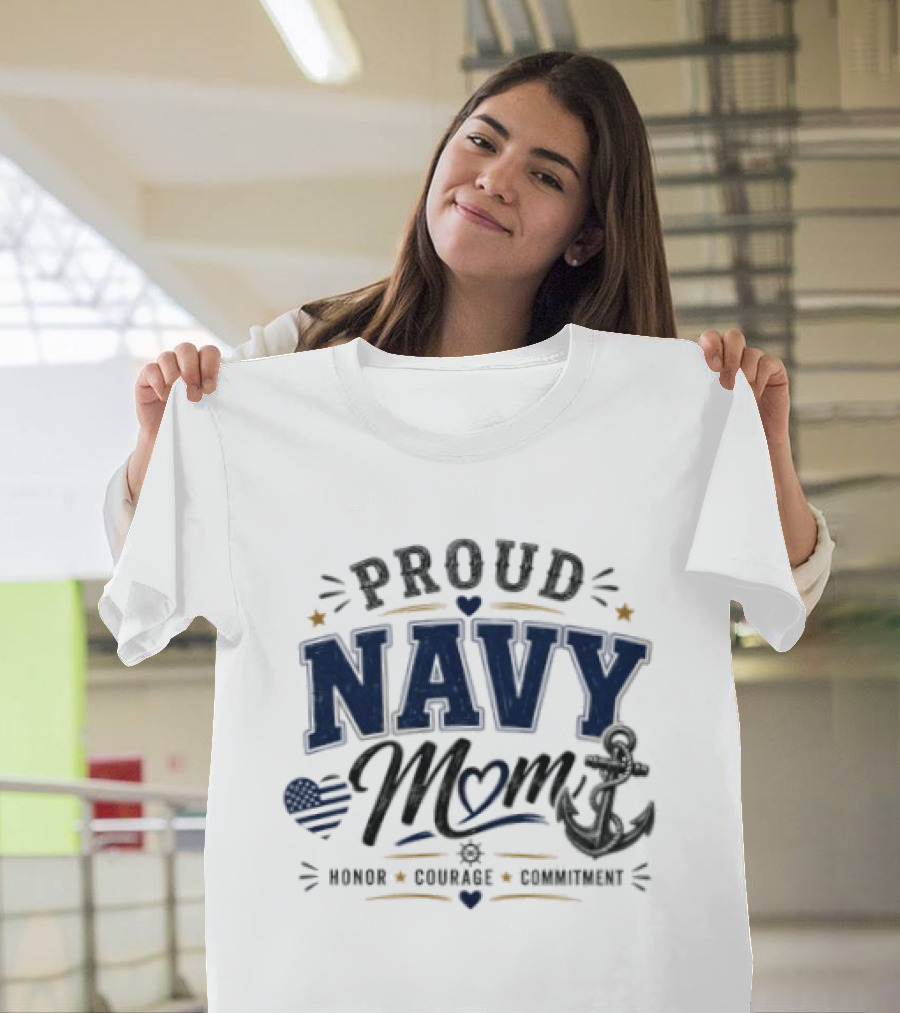 Proud Navy Mom Honor Courage Commitment With Heart And Anchor T-Shirt
