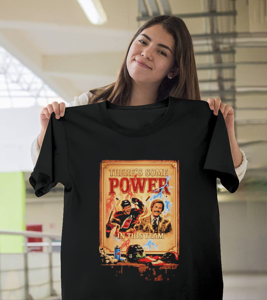 There's Some Power In This Team Carolina Hurricanes Logan Stankoven T-Shirt