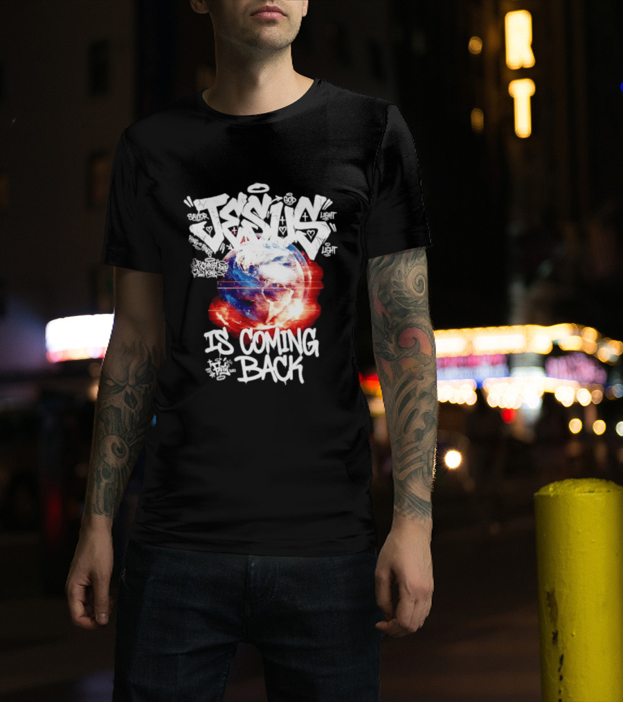 Jesus God Savior Light King Of Kings Is Coming Back T-Shirt