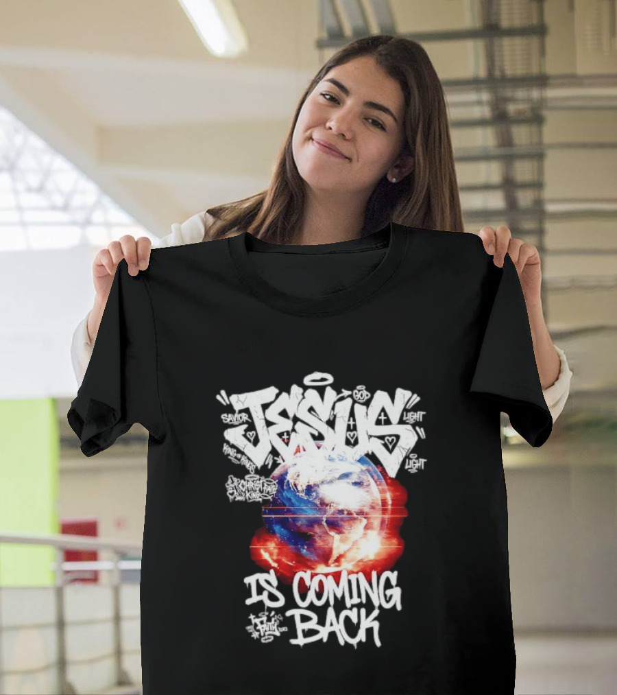 Jesus God Savior Light King Of Kings Is Coming Back T-Shirt