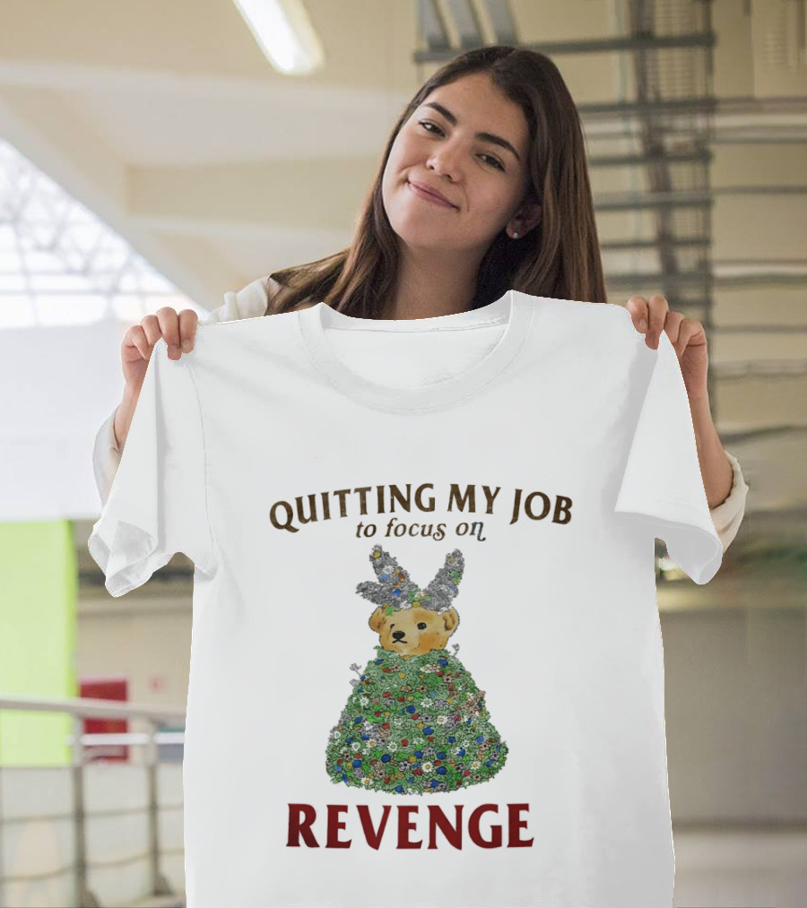 Quitting My Job To Focus On Revenge Bear In Camouflage T-Shirt