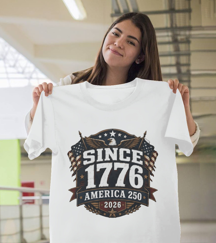 Since 1776 America 250 2026 USA Anniversary T-Shirt