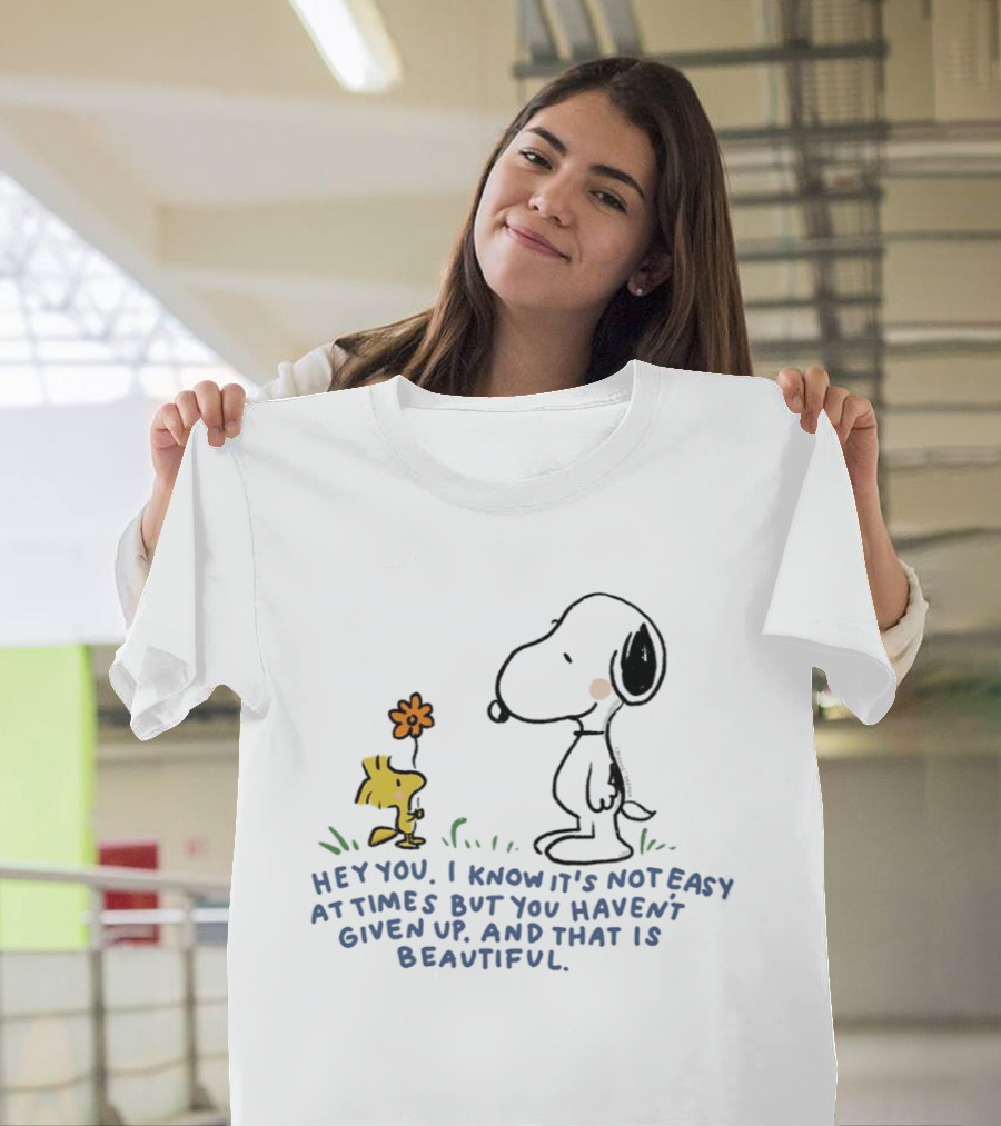 Snoopy Woodstock Not Easy But You Haven't Given Up Beautiful T-Shirt