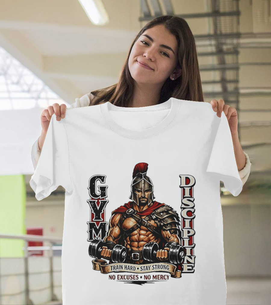 Gym Discipline Spartan Warrior Train Hard Stay Strong No Excuses No Mercy T-Shirt