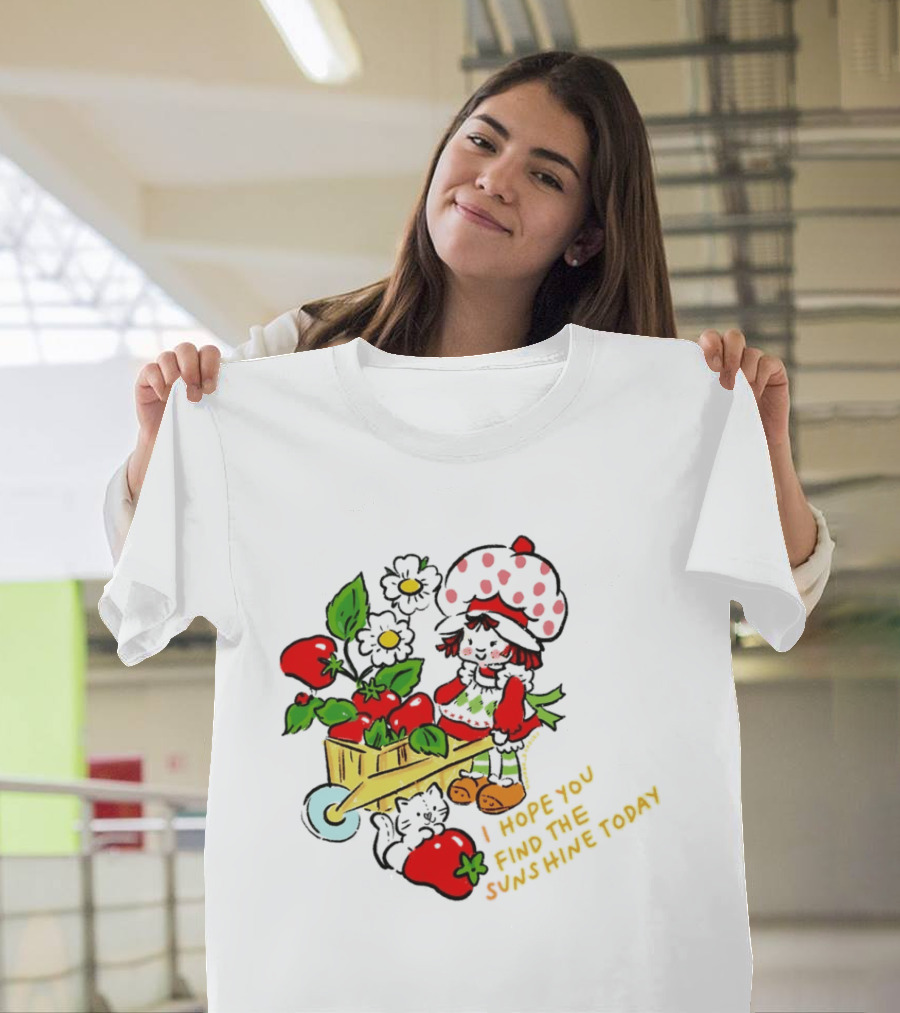 Strawberry Shortcake I Hope You Find The Sunshine Today Vintage Cartoon Character With Strawberries And Flowers T-Shirt