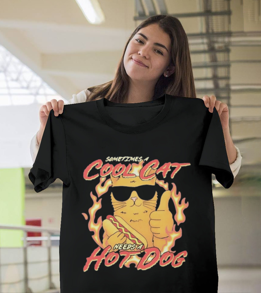 Sometimes A Cool Cat Needs A Hot Dog T-Shirt