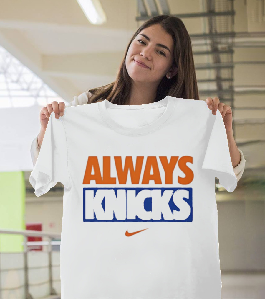Always Knicks New York Basketball Nike T-Shirt