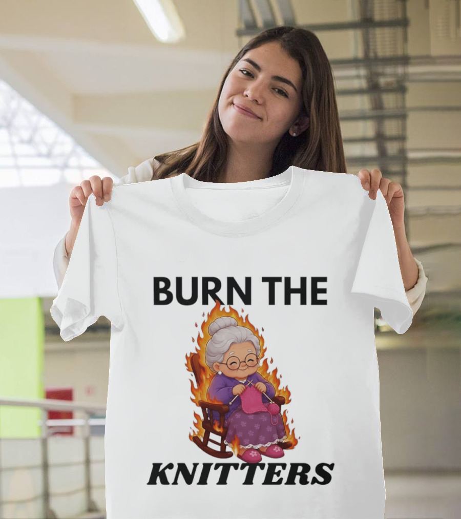 Burn The Knitters Grandma Crocheting Flame T-Shirt