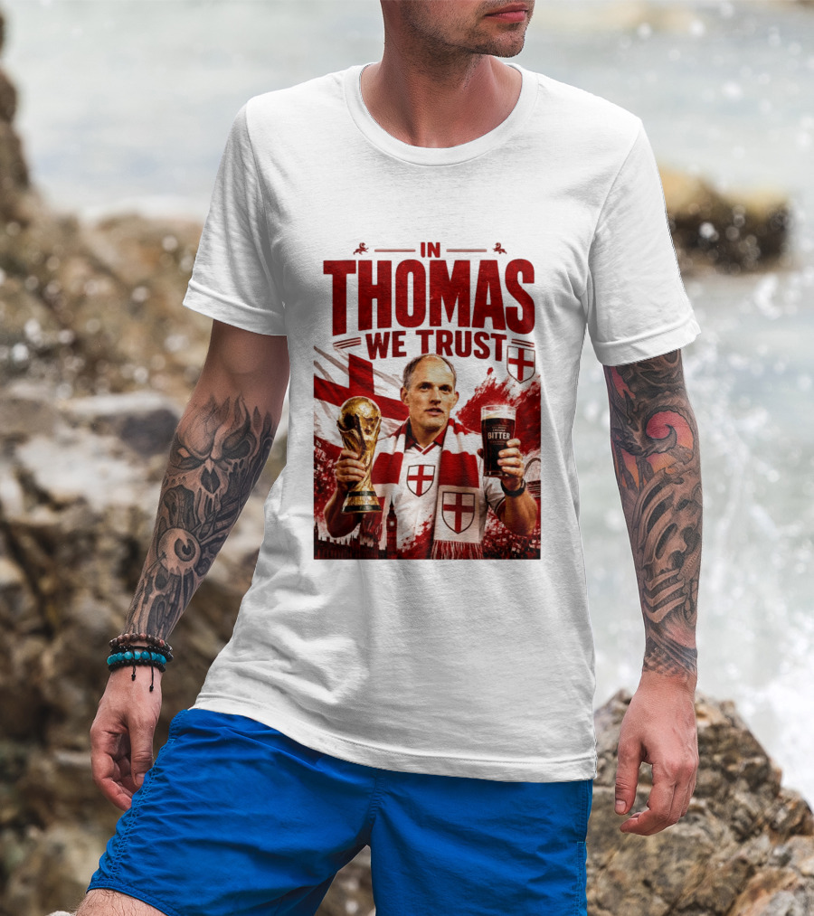 England Football Trust In Thomas Tuchel Champions Victory T-Shirt