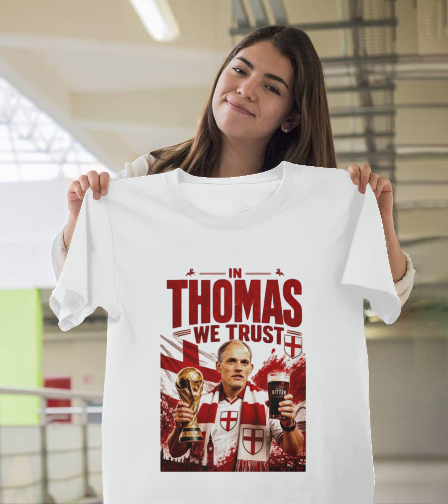 England Football Trust In Thomas Tuchel Champions Victory T-Shirt
