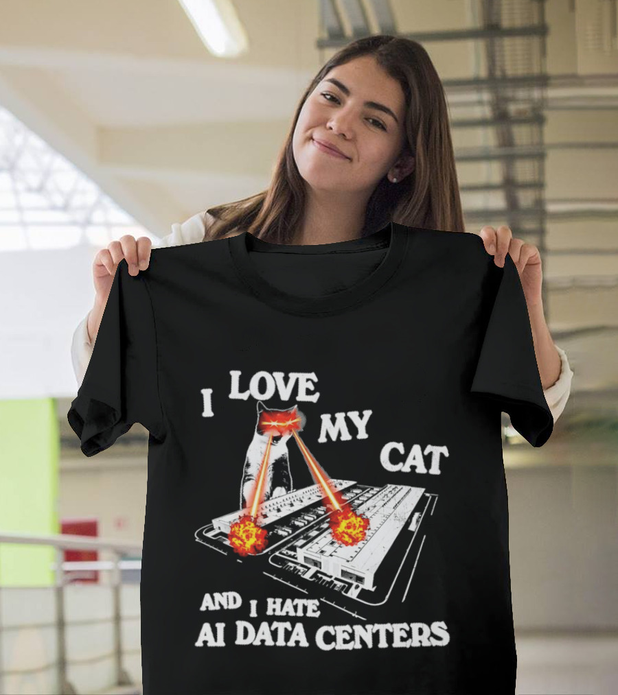 I Love My Cat Laser Eyes Destruction Of AI Data Centers T-Shirt