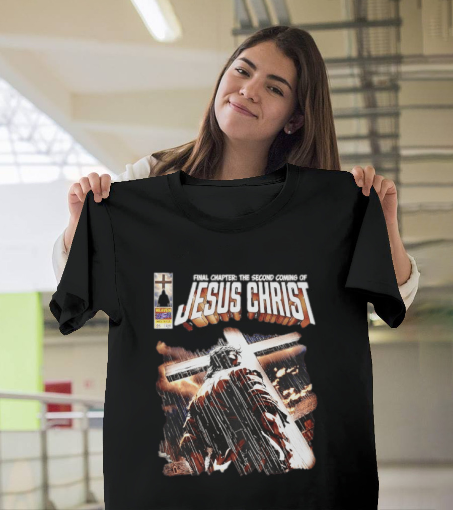 Final Chapter The Second Coming Of Jesus Christ Heaven Made In USA T-Shirt
