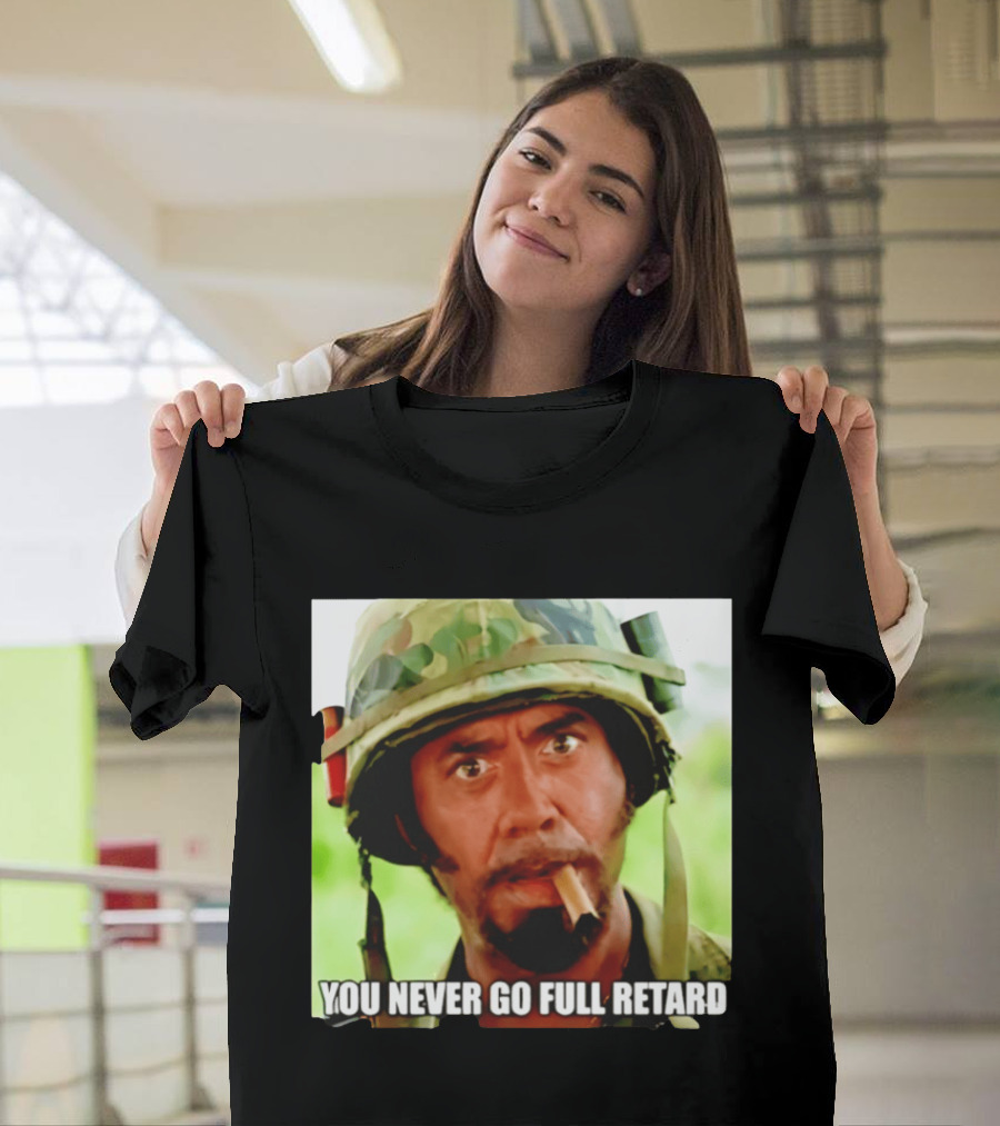 Kirk Lazarus You Never Go Full Retard Tropic Thunder Meme T-Shirt