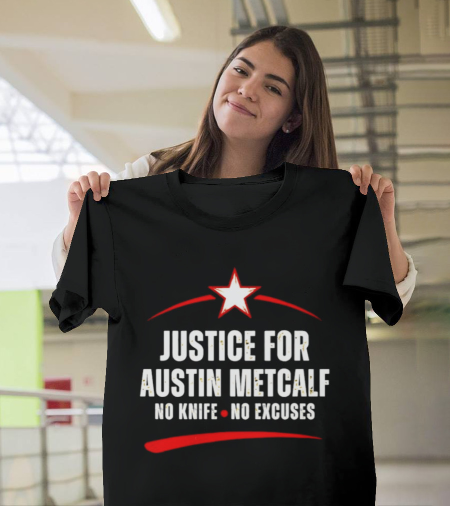 Justice For Austin Metcalf No Knife No Excuses Star T-Shirt