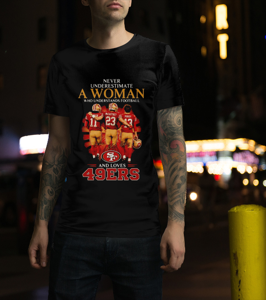Never Underestimate A Woman Who Understands Football And Loves 49ers McCaffrey Purdy T-Shirt