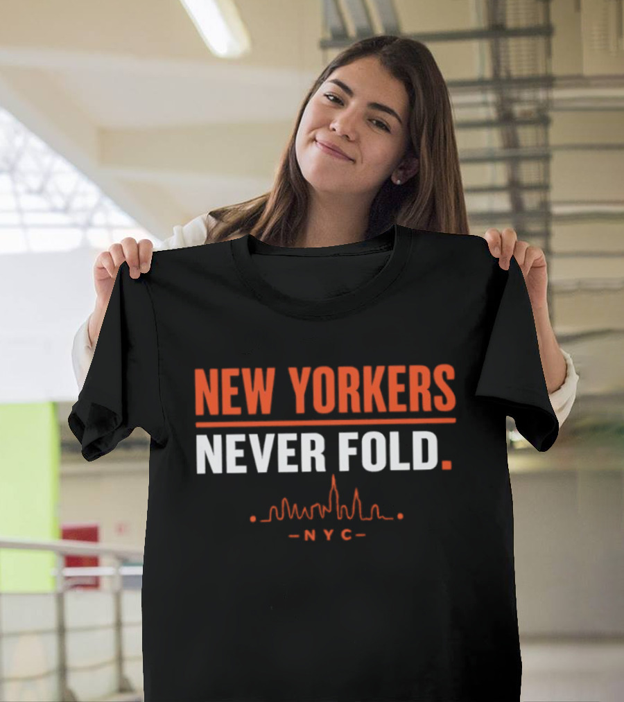 New Yorkers Never Fold NYC Skyline City Pride T-Shirt
