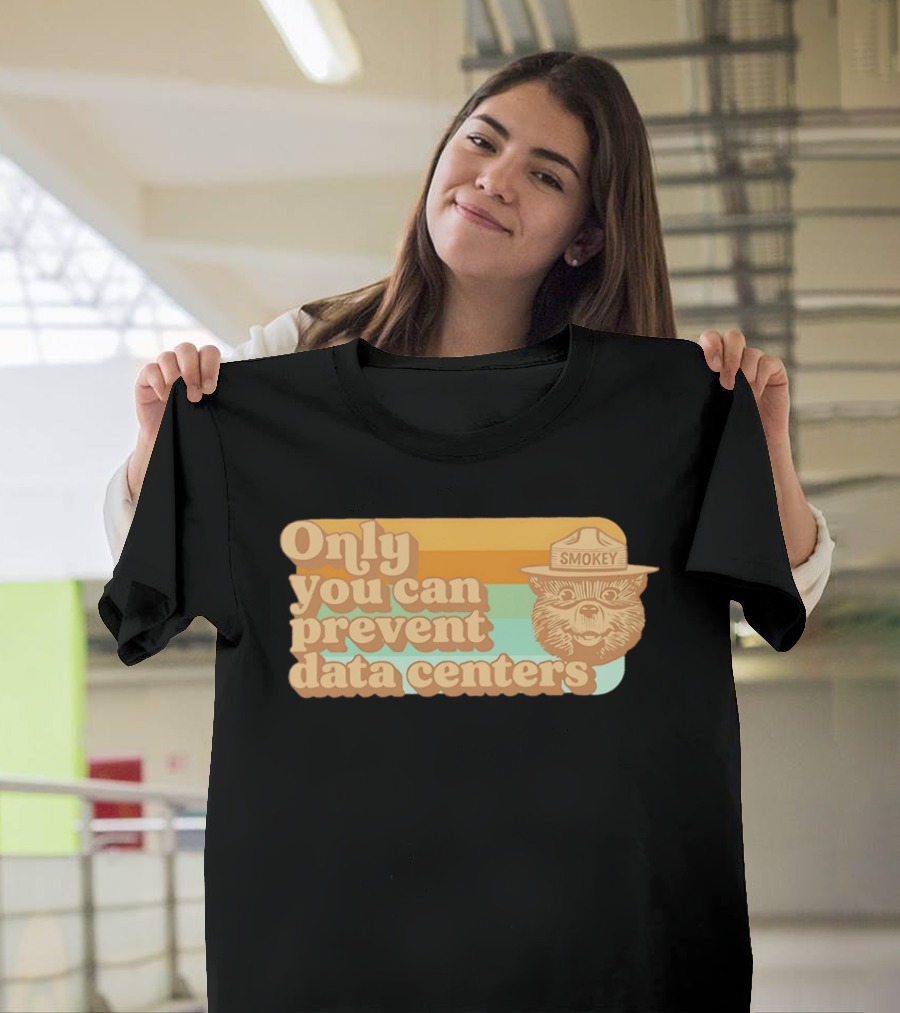 Smokey Bear Only You Can Prevent Data Centers Environmental Message T-Shirt