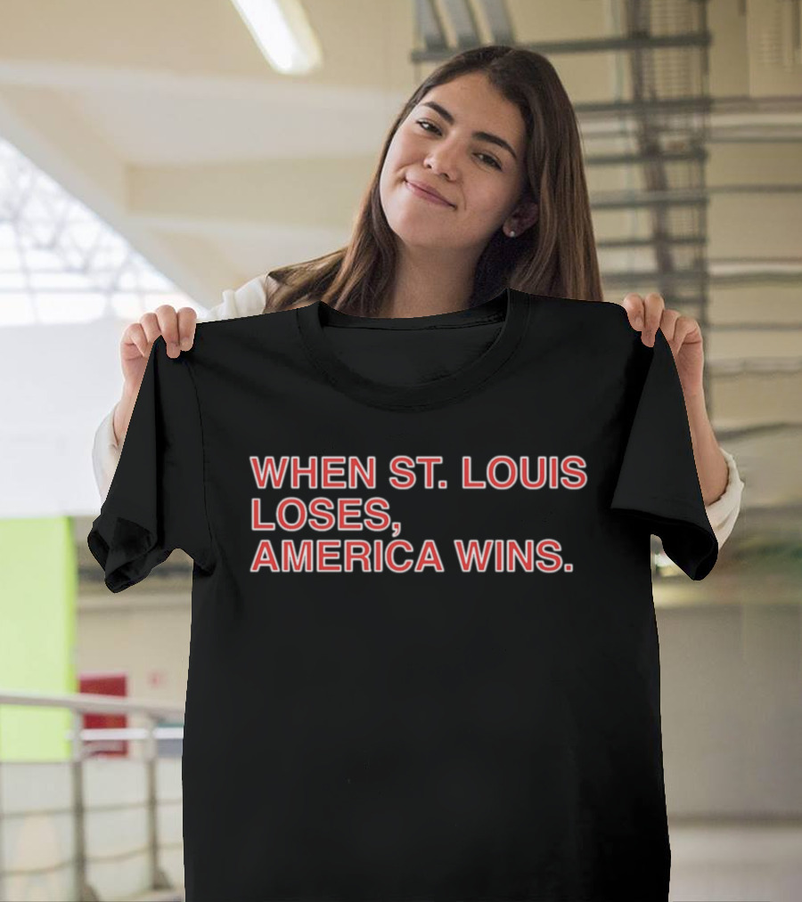 When St Louis Loses America Wins Baseball Rivalry T-Shirt
