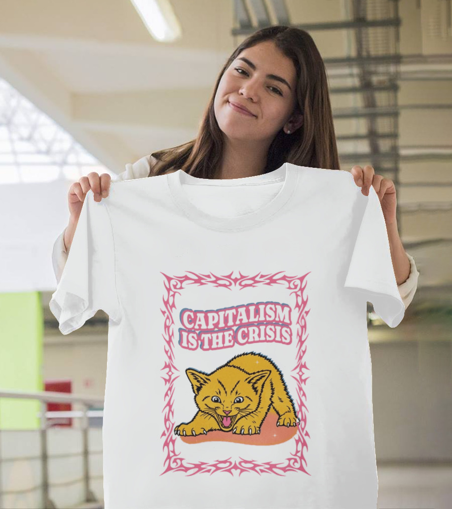 Capitalism Is The Crisis Angry Kitten Bold Text Pink Border T-Shirt