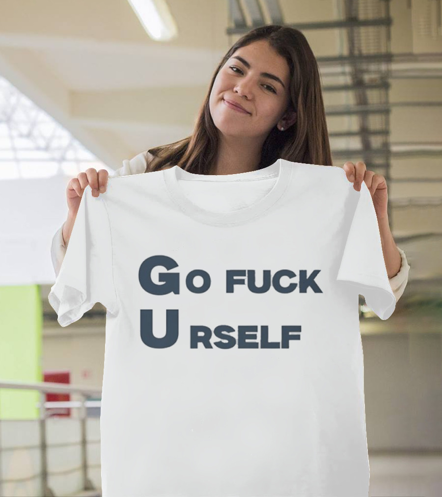 Go Fuck Urself Sarcastic Rude Humor T-Shirt