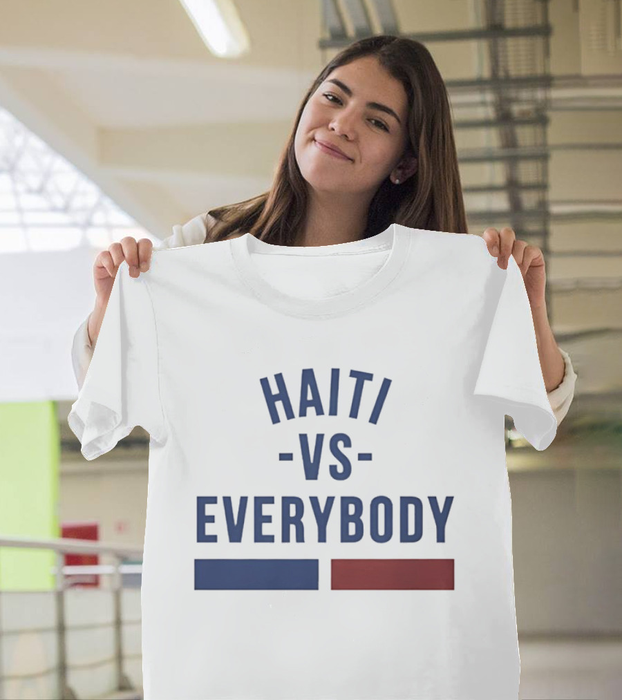 Haiti Vs Everybody Haitian Flag Blue Red T-Shirt