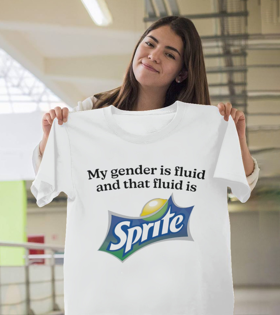 My Gender Is Fluid And That Fluid Is Sprite Fun T-Shirt