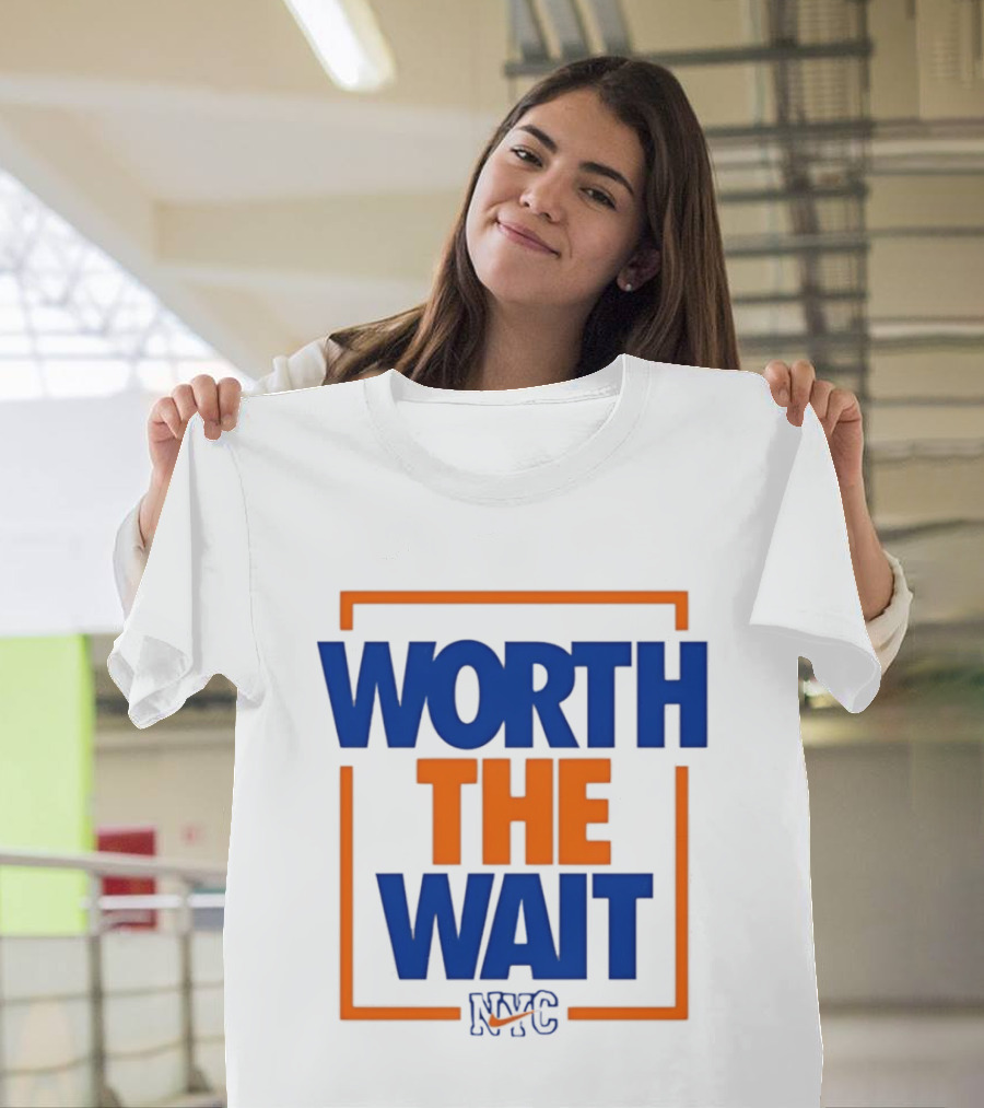 Worth The Wait New York Knicks NYC Basketball T-Shirt