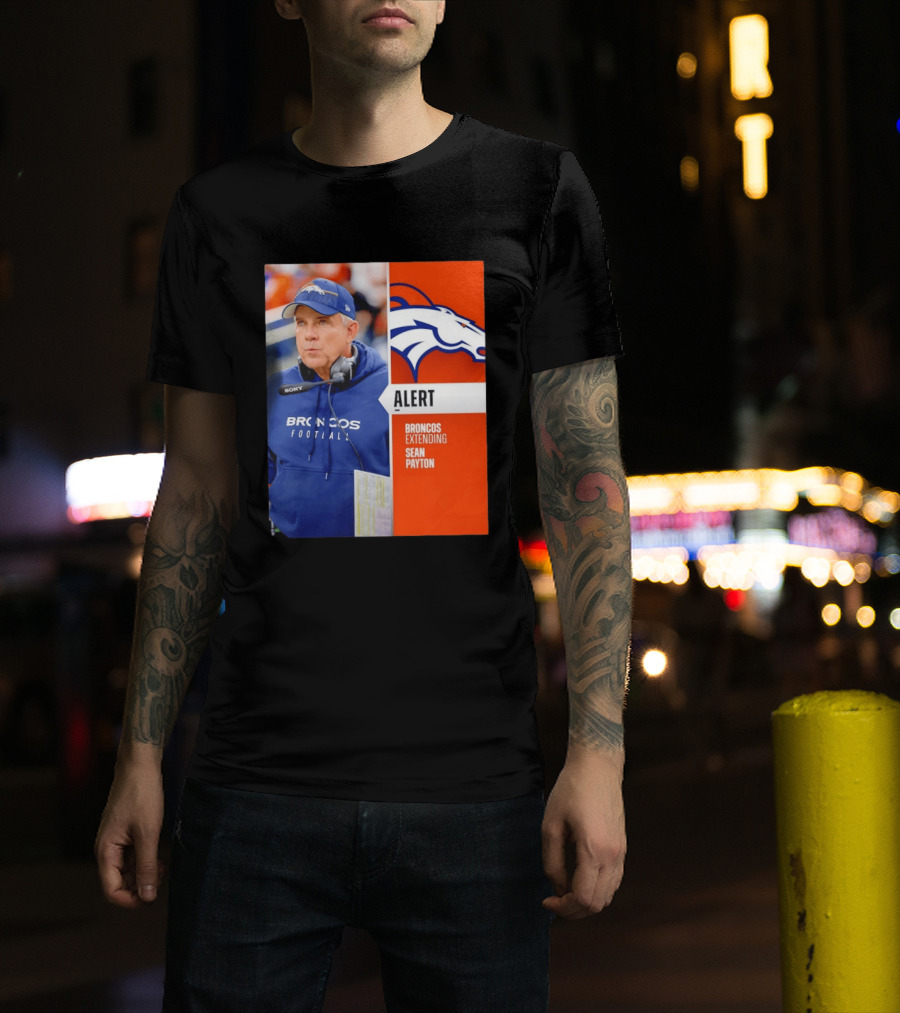 Broncos Extending Coach Sean Payton Alert T-Shirt