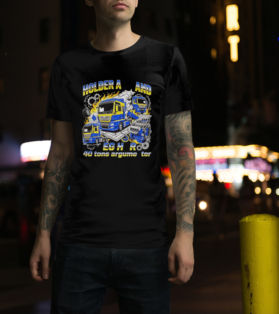 Holder Afstand Jeg Har 40 Tons Argumenter Med Lastbil Illustrationer T-Shirt