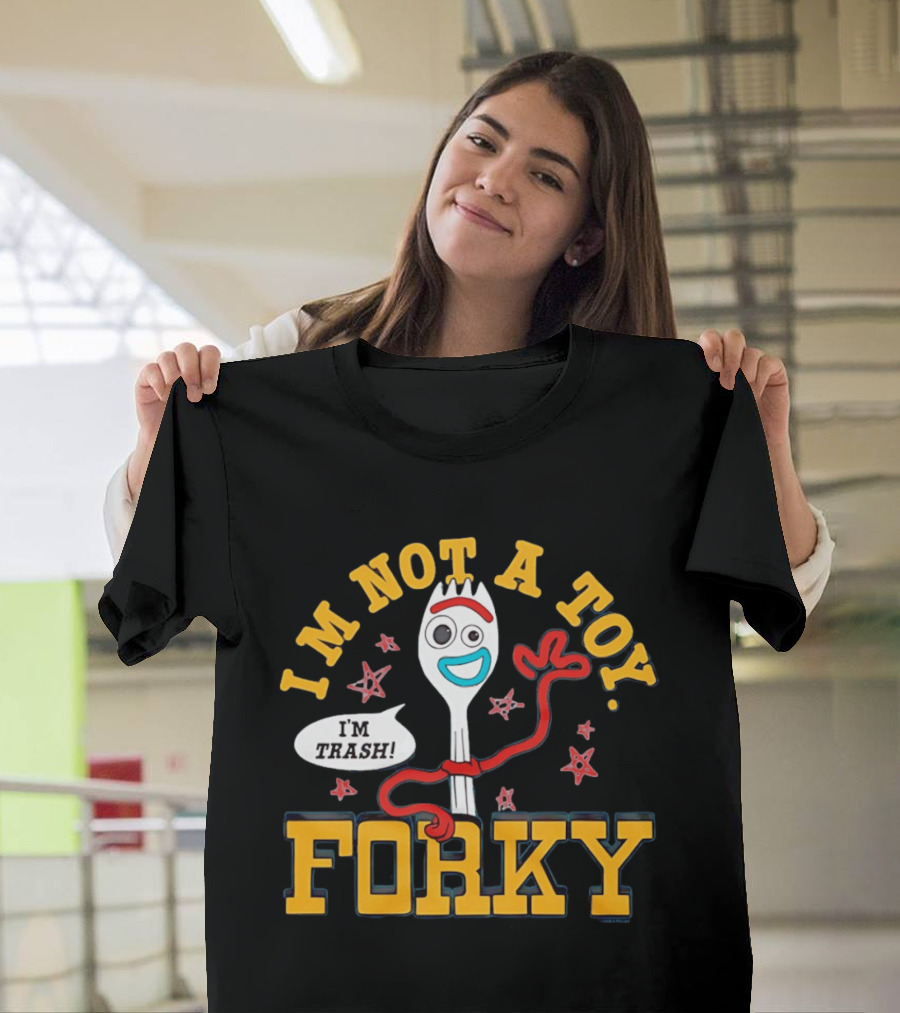 I'm Not A Toy Forky I'm Trash T-Shirt