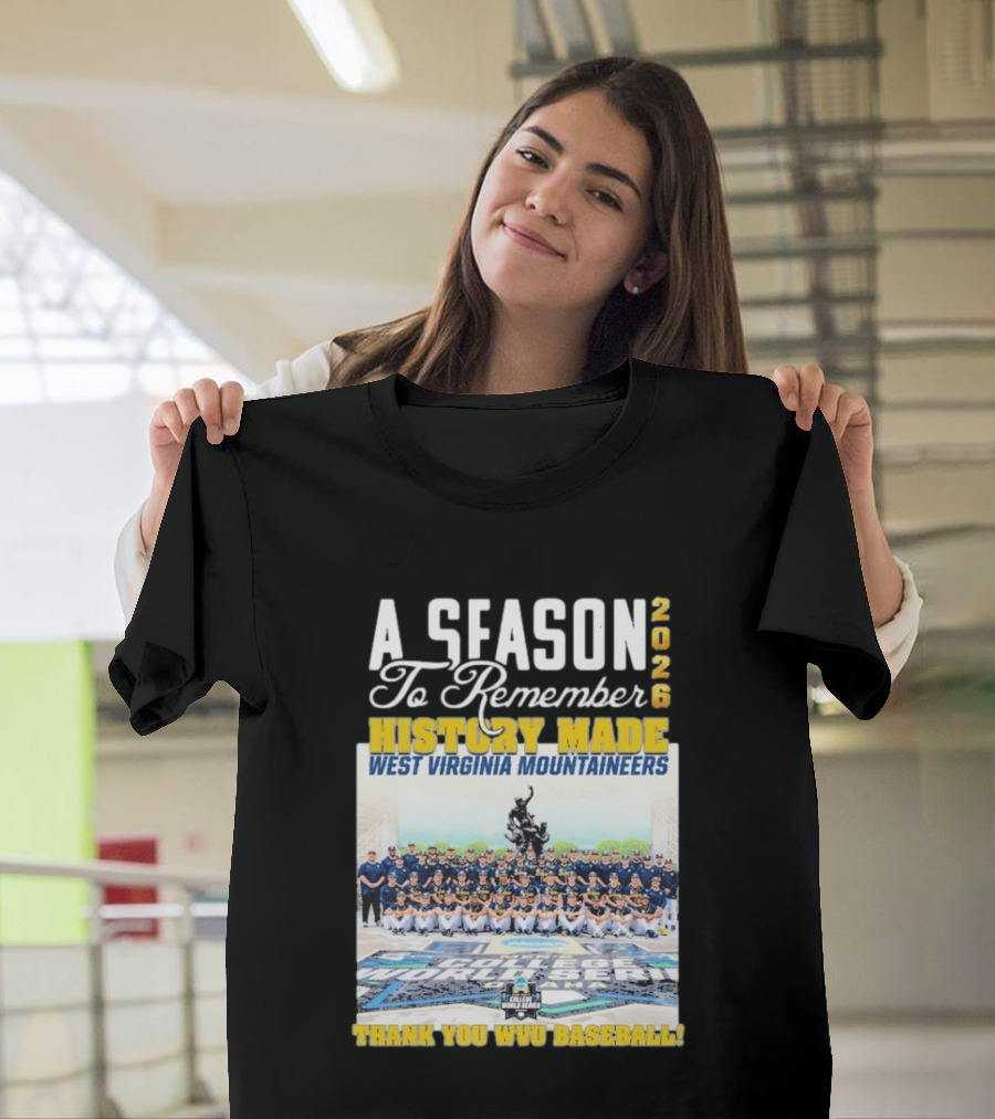 West Virginia Mountaineers 2026 History Made A Season To Remember Thank You WVU Baseball T-Shirt