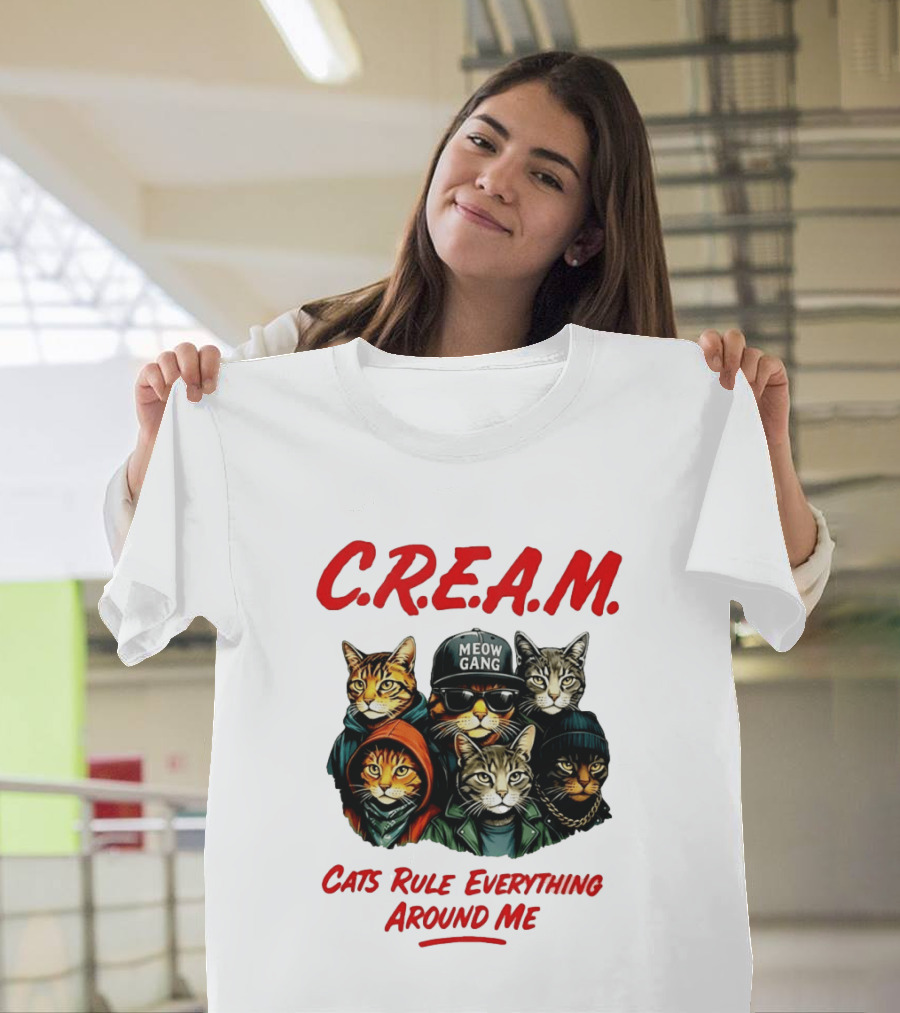 Meow Gang C.R.E.A.M. Cats Rule Everything Around Me T-Shirt