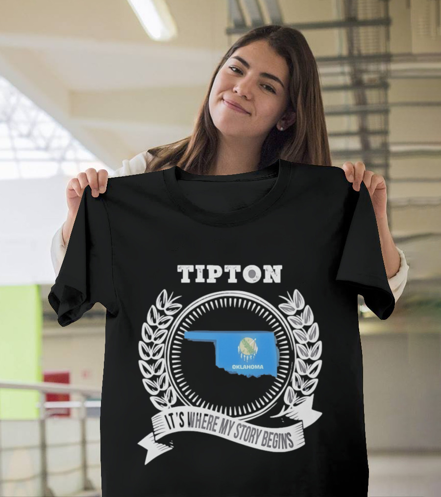 Tipton Oklahoma It's Where My Story Begins State Pride T-Shirt
