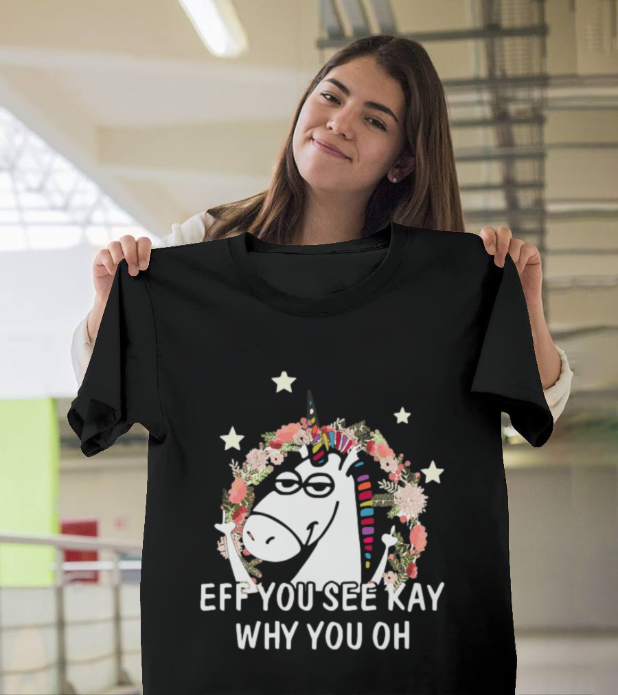 Unicorn Eff You See Kay Why Oh You Floral Stars T-Shirt