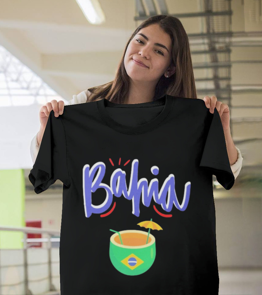 Bahia Brazil Salvador Culture Pride With Iconic Tropical Drink And Brazilian Flag T-Shirt