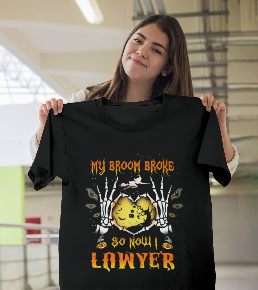 My Broom Broke Halloween Skeleton Hands Lawyer Funny Witch T-Shirt