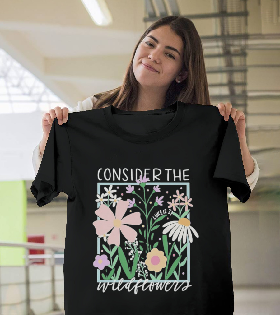 Consider The Wildflowers Luke 12 27 Floral Pastel T-Shirt