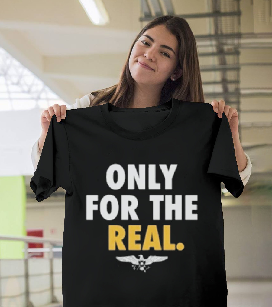 Only For The Real Can't Forget The Truth T-Shirt