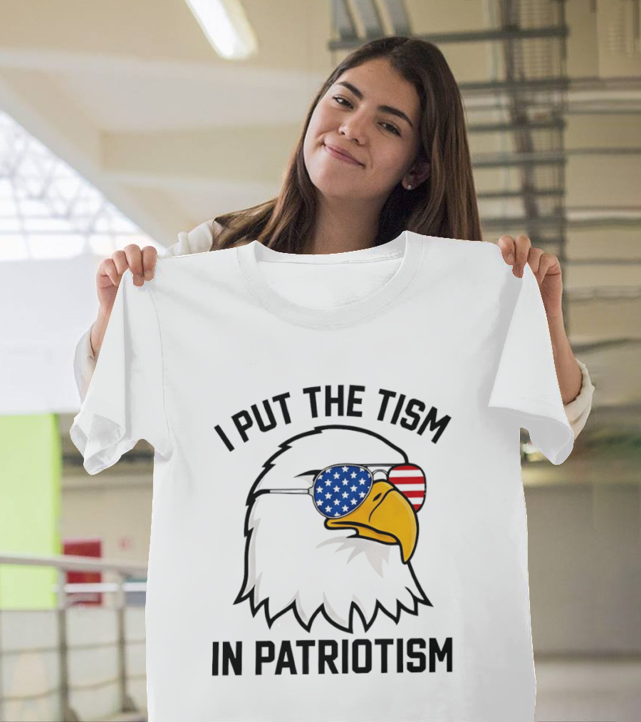 I Put The Tism In Patriotism Bald Eagle American Flag Sunglasses 4th Of July T-Shirt