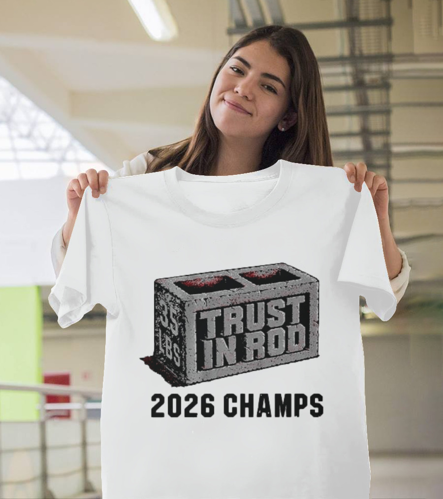 Trust In Rod Brind'Amour 2026 Champs 35 Lbs T-Shirt